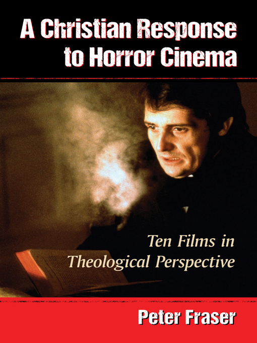 Title details for A Christian Response to Horror Cinema by Peter Fraser - Available